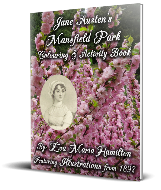 Jane Austen's Mansfield Park Colouring and Activity Book by Eva Maria Hamilton Featuring Illustrations from 1897 Cover Flowers Portrait