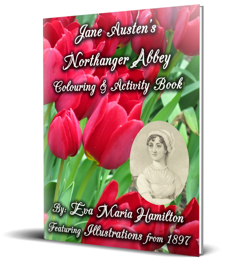 Jane Austen's Northanger Abbey Colouring and Activity Book by Eva Maria Hamilton Featuring Illustrations from 1897 Cover Flowers Portrait