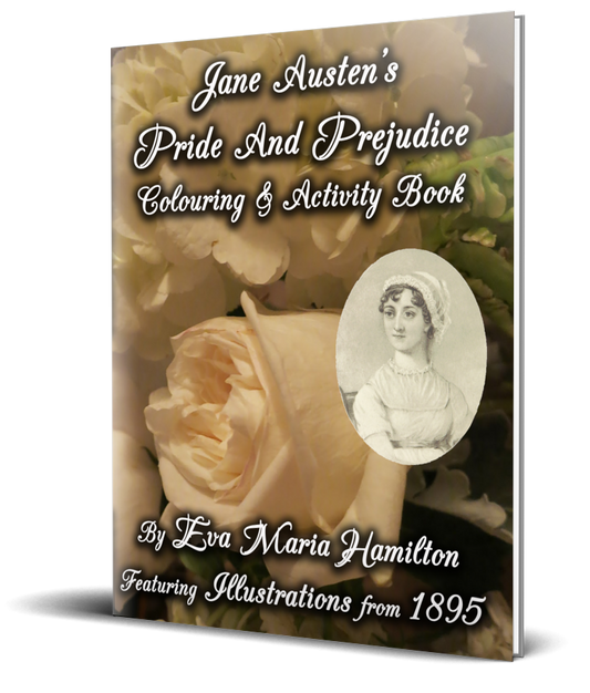 Jane Austen's Pride and Prejudice Colouring and Activity Book by Eva Maria Hamilton Featuring Illustrations from 1895 Cover Flowers Portrait