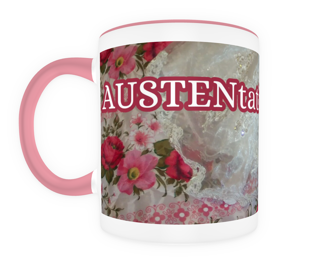 Jane Austen AUSTENtatious And Loving It 11 oz Ceramic Mug Pink Front