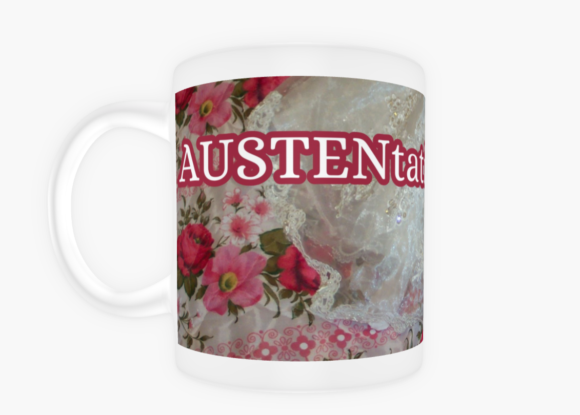 Jane Austen AUSTENtatious And Loving It 11 oz Ceramic Mug White Front