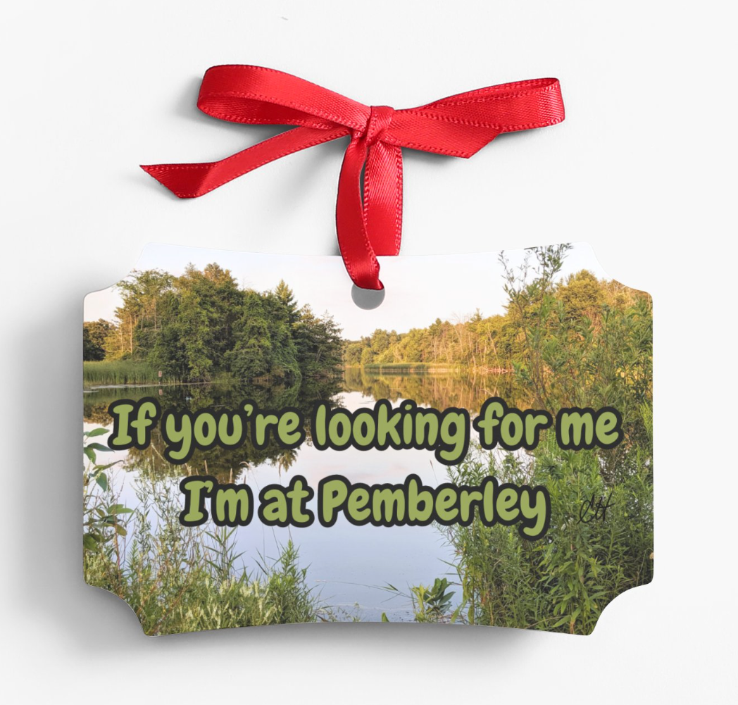 Jane Austen Pride and Prejudice If You're Looking For Me I'm At Pemberley Christmas Ornament Metal Red Ribbon Reversible Same Back