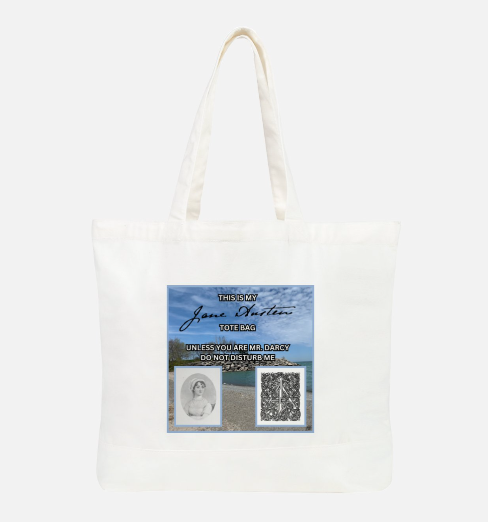 This Is My Jane Austen Tote Bag Unless You Are Mr Darcy Do Not Disturb Me 100% Cotton Canvas Tote Bag Front White with Portrait and Signature