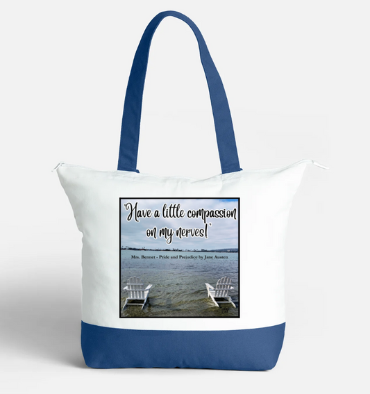 "Have a little compassion on my nerves!" Mrs Bennet from Pride and Prejudice by Jane Austen Zippered 21 litre capacity 100% Cotton Canvas Tote Bag Blue and White Front with interior pocket 