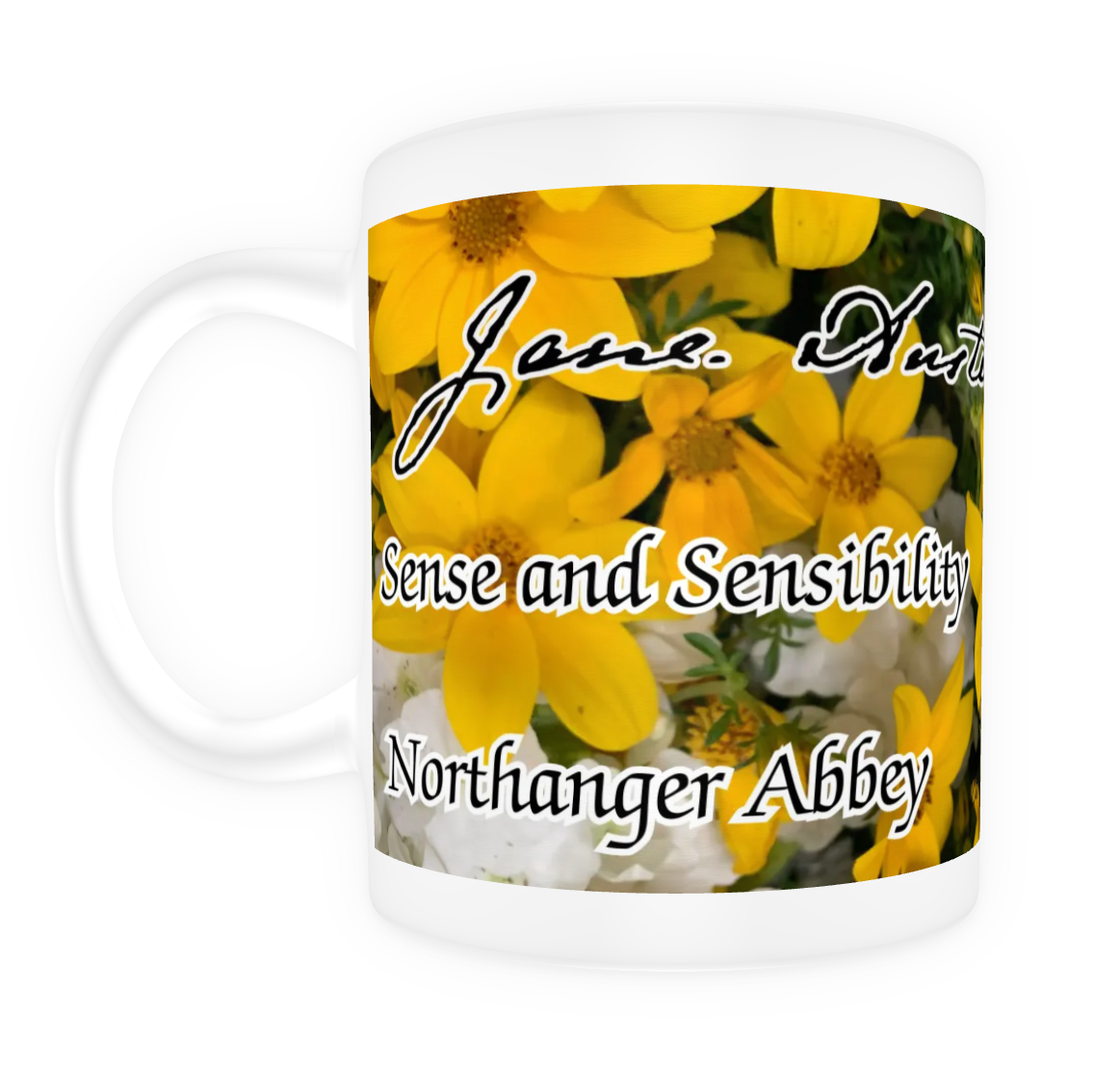 Jane Austen Signature 6 Novels Pride and Prejudice Sense and Sensibility Emma Persuasion Mansfield Park Northanger Abbey 11 oz Ceramic Mug White Front