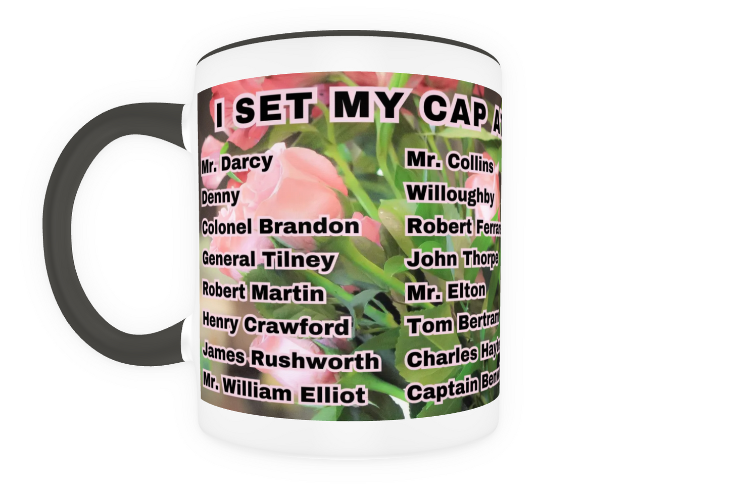 I Set My Cap At Jane Austen Hero Charles Bingley or Personalized 11 oz Ceramic Mug Black Front