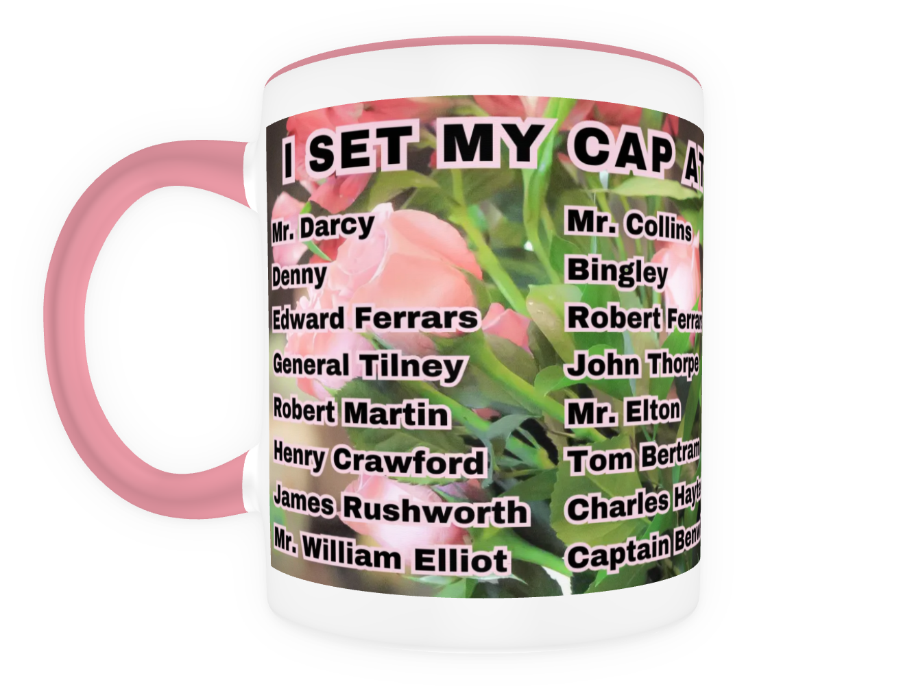 I Set My Cap At Jane Austen Hero Colonel Brandon or Personalized 11 oz Ceramic Mug Pink Front