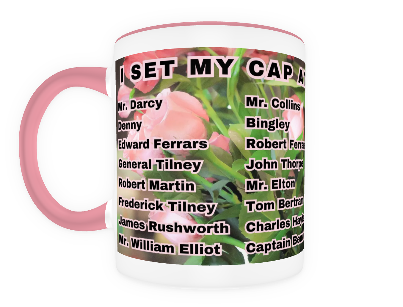 I Set My Cap At Jane Austen Hero Henry Crawford or Personalized 11 oz Ceramic Mug Pink Front