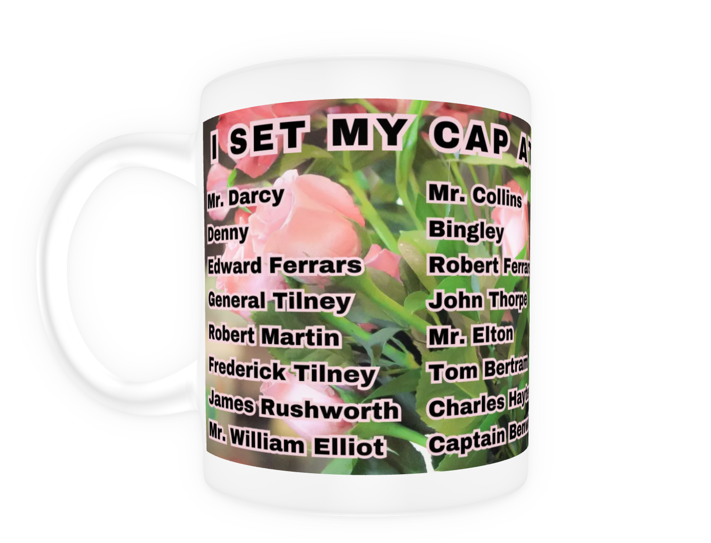 I Set My Cap At Jane Austen Hero Henry Crawford or Personalized 11 oz Ceramic Mug White Front