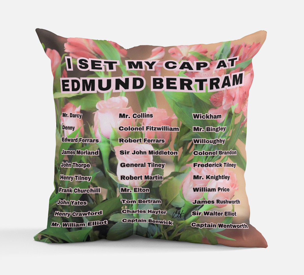 I Set My Cap At Jane Austen Hero Edmund Bertram or Personalized Pillow with 100% polyester outer-shell and recycled fibre filling Front Back same