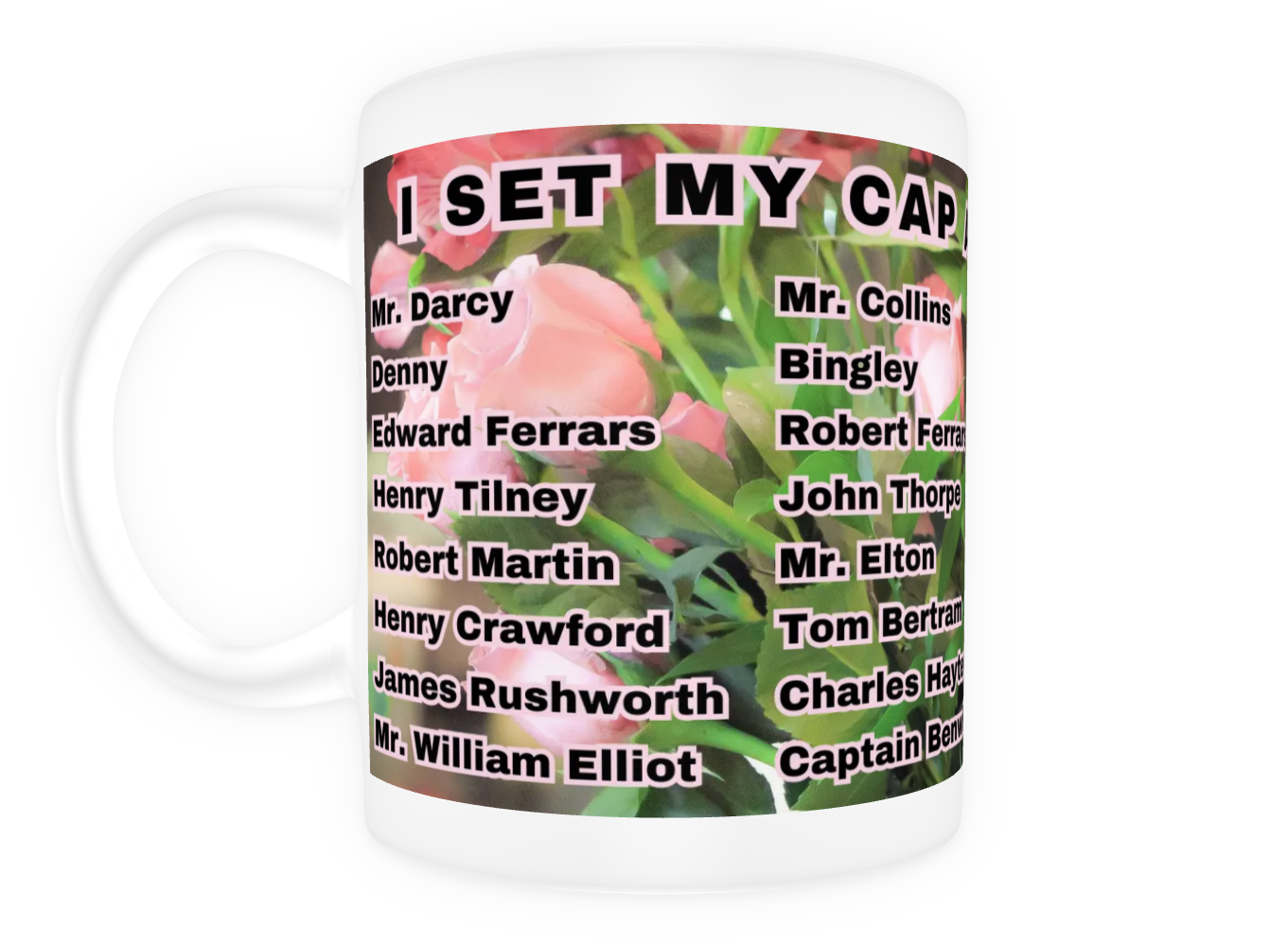 I Set My Cap At Jane Austen Hero Mr Knightley or Personalized 11 oz Ceramic Mug White Front