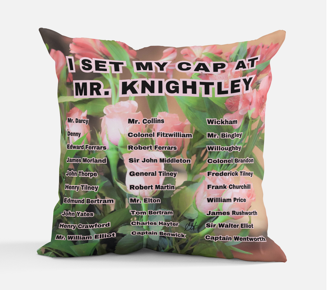 I Set My Cap At Jane Austen Hero Mr Knightley or Personalized Pillow with 100% polyester outer-shell and recycled fibre filling Front Back same