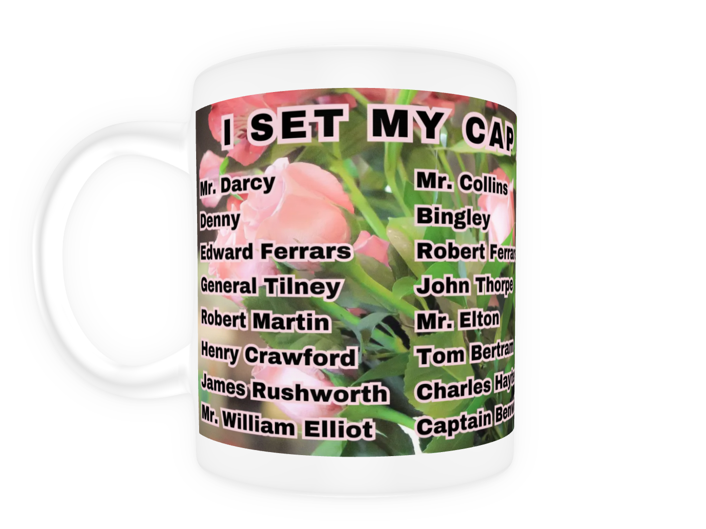 I Set My Cap At Jane Austen Hero Henry Tilney or Personalized 11 oz Ceramic Mug White Front